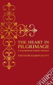 The Heart in Pilgrimage libro in lingua di Duffy Eamon (EDT)