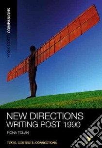 New Directions - Writing Post-1990 libro in lingua di Fiona Tolan