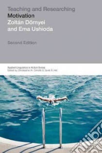 Teaching and Researching Motivation libro in lingua di Dornyei Zoltan, Ushioda Ema
