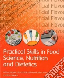 Practical Skills in Food Science, Nutrition and Dietetics libro in lingua di William Aspden