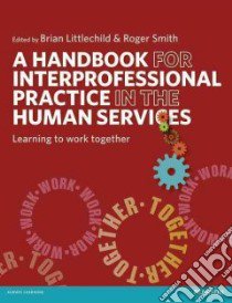 Handbook for Inter-professional Practice in the Human Servic libro in lingua di Brian Littlechild