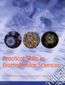 Practical Skills in Biomolecular Sciences libro in lingua di Jonathan Weyers