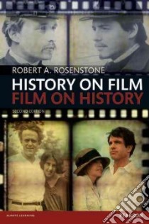 History on Film/ Film on History libro in lingua di Rosenstone Robert A.