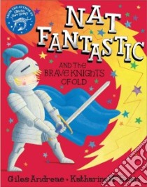 Nat Fantastic and the Brave Knights of Old libro in lingua di Andreae Giles, McEwen Katharine (ILT)