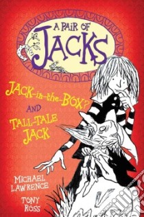 Jack in the Box? and Tall-Tale Jack libro in lingua di Lawrence Michael, Ross Tony (ILT)