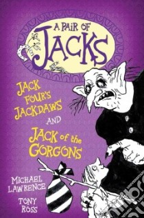 Jack Four's Jackdaws and Jack of the Gorgons libro in lingua di Lawrence Michael, Ross Tony (ILT)