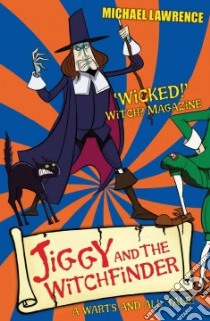 Jiggy and the Witchfinder libro in lingua di Lawrence Michael