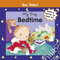 My Day: Bedtime libro in lingua di Orchard Books (COR), Ayliffe Alex (ILT)