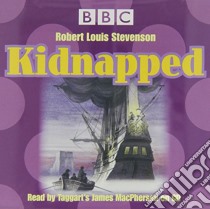 (Audiolibro) Robert Louis Stevenson - Kidnapped libro in lingua di Bbc Radio Episodes