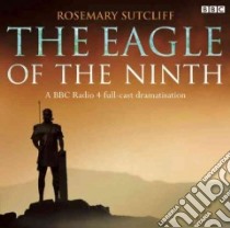The Eagle of the Ninth (CD Audiobook) libro in lingua di Sutcliff Rosemary