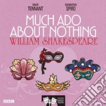 Much Ado About Nothing (CD Audiobook) libro in lingua di Shakespeare William, Tennant David (CON), Spiro Samantha (CON)