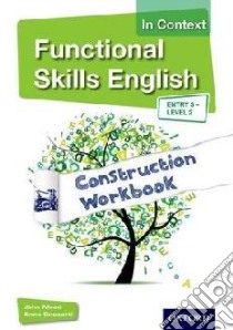 Functional Skills English in Context: Construction E3 - L2 libro in lingua di John Meed