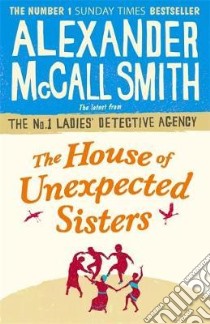 House of Unexpected Sisters libro in lingua di Alexander McCall Smith