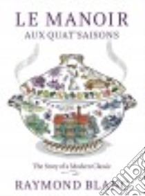 Le Manoir Aux Quat'saisons libro in lingua di Blanc Raymond, Terry Chris (PHT), Jeeves M. H. (ILT)