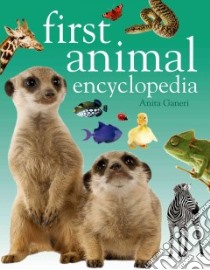 First Animal Encyclopedia libro in lingua di Ganeri Anita