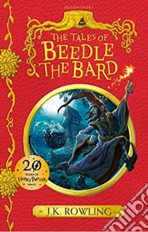 Tales of Beedle the Bard libro in lingua di J K Rowling