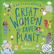 Kate Pankhurst - Fantastically Great Women Who libro in lingua di PANKHURST, KATE