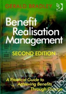 Benefit Realisation Management libro in lingua di Bradley Gerald