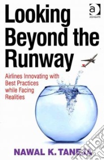 Looking Beyond the Runway libro in lingua di Taneja Nawal K.