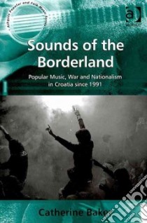 Sounds of the Borderland libro in lingua di Baker Catherine
