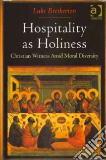 Hospitality As Holiness libro in lingua di Bretherton Luke