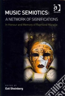 Music Semiotics: A Network of Significations libro in lingua di Esti Sheinberg