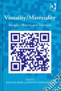 Visuality / Materiality libro in lingua di Rose Gillian (EDT), Tolia-kelly Divya P. (EDT)