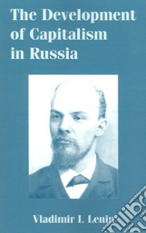 Development of Capitalism in Russia libro in lingua di Vladimir I. Lenin