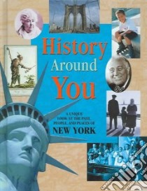 History Around You : a Unique Look at the Past, People, and Places of New York libro in lingua di Pascoe Elaine