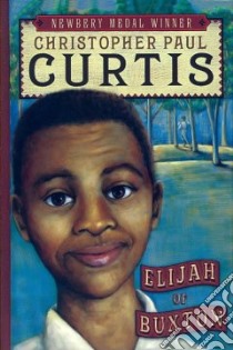 Elijah of Buxton libro in lingua di Curtis Christopher Paul