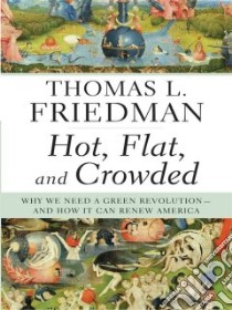 Hot, Flat, and Crowded libro in lingua di Friedman Thomas L.