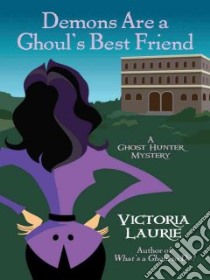Demons Are a Ghoul's Best Friend libro in lingua di Laurie Victoria