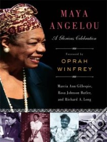 Maya Angelou libro in lingua di Gillespie Marcia Ann, Butler Rosa Johnson, Long Richard A., Winfrey Oprah (FRW)