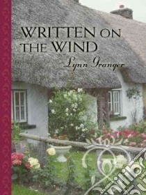 Written on the Wind libro in lingua di Granger Lynn