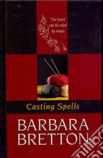 Casting Spells libro in lingua di Bretton Barbara