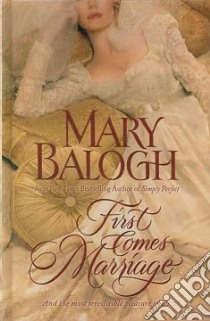 First Comes Marriage libro in lingua di Balogh Mary
