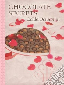 Chocolate Secrets libro in lingua di Benjamin Zelda
