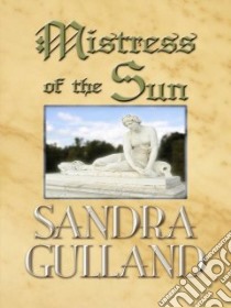 Mistress of the Sun libro in lingua di Gulland Sandra