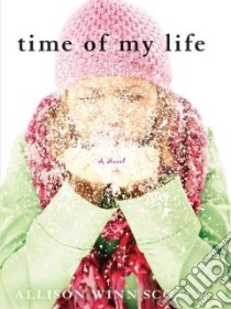 Time of My Life libro in lingua di Scotch Allison Winn