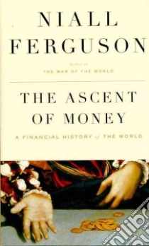 The Ascent of Money libro in lingua di Ferguson Niall