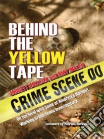 Behind the Yellow Tape libro in lingua di Hallcox Jarrett, Welch Amy