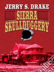 Sierra Skullduggery libro in lingua di Drake Jerry S.