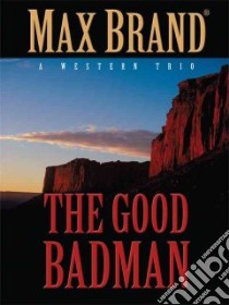 The Good Badman libro in lingua di Brand Max