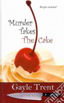 Murder Takes the Cake libro in lingua di Trent Gayle