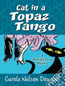 Cat in a Topaz Tango libro in lingua di Douglas Carole Nelson