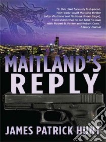 Maitland's Reply libro in lingua di Hunt James Patrick