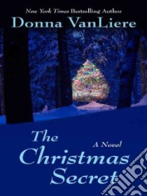 The Christmas Secret libro in lingua di Vanliere Donna