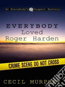Everybody Loved Roger Harden libro in lingua di Murphey Cecil