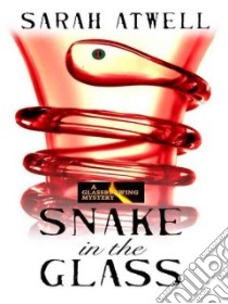 Snake in the Glass libro in lingua di Atwell Sarah
