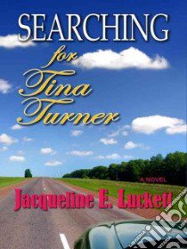 Searching for Tina Turner libro in lingua di Luckett Jacqueline E.